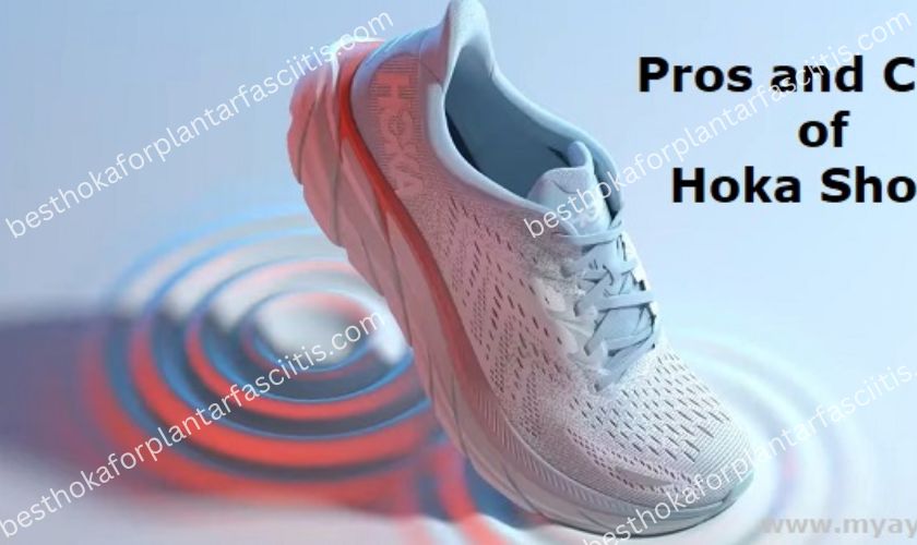 Benefits of Hoka Shoes for Plantar Fasciitis